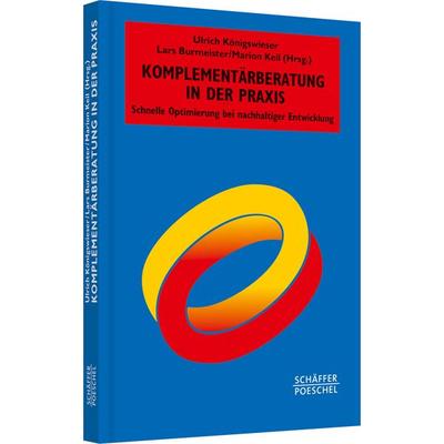 Komplementärberatung in der Praxis, Gebundene Ausgabe von , Schäffer-Poeschel, 978-3-7910-2984-9