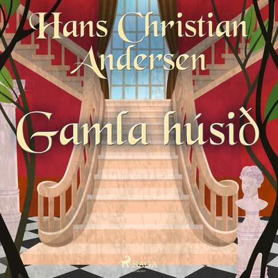 Gamla húsið - Hans Christian Andersen, Audio, 9788726238402