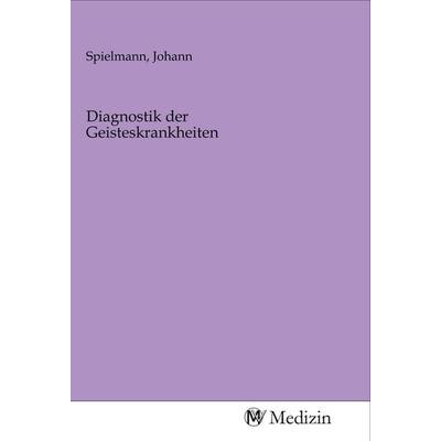 Diagnostik der Geisteskrankheiten, Taschenbuch von , MV-Medizin, 978-3-96875-102-3