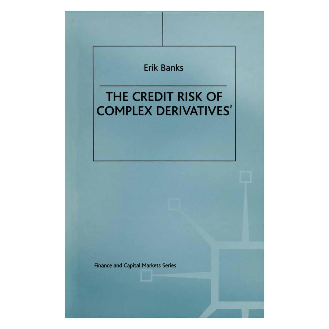 Springer The Credit Risk of Complex Derivatives (Englisch, Softcover, Erik Banks) (55818571)