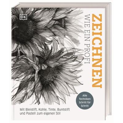 Zeichnen wie ein Profi, Gebundene Ausgabe von , DK Verlag Dorling Kindersley, 978-3-8310-4954-7