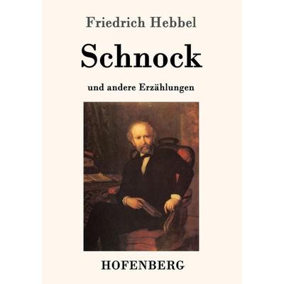 Schnock, Taschenbuch von Friedrich Hebbel, Hofenberg, 978-3-8430-1637-7