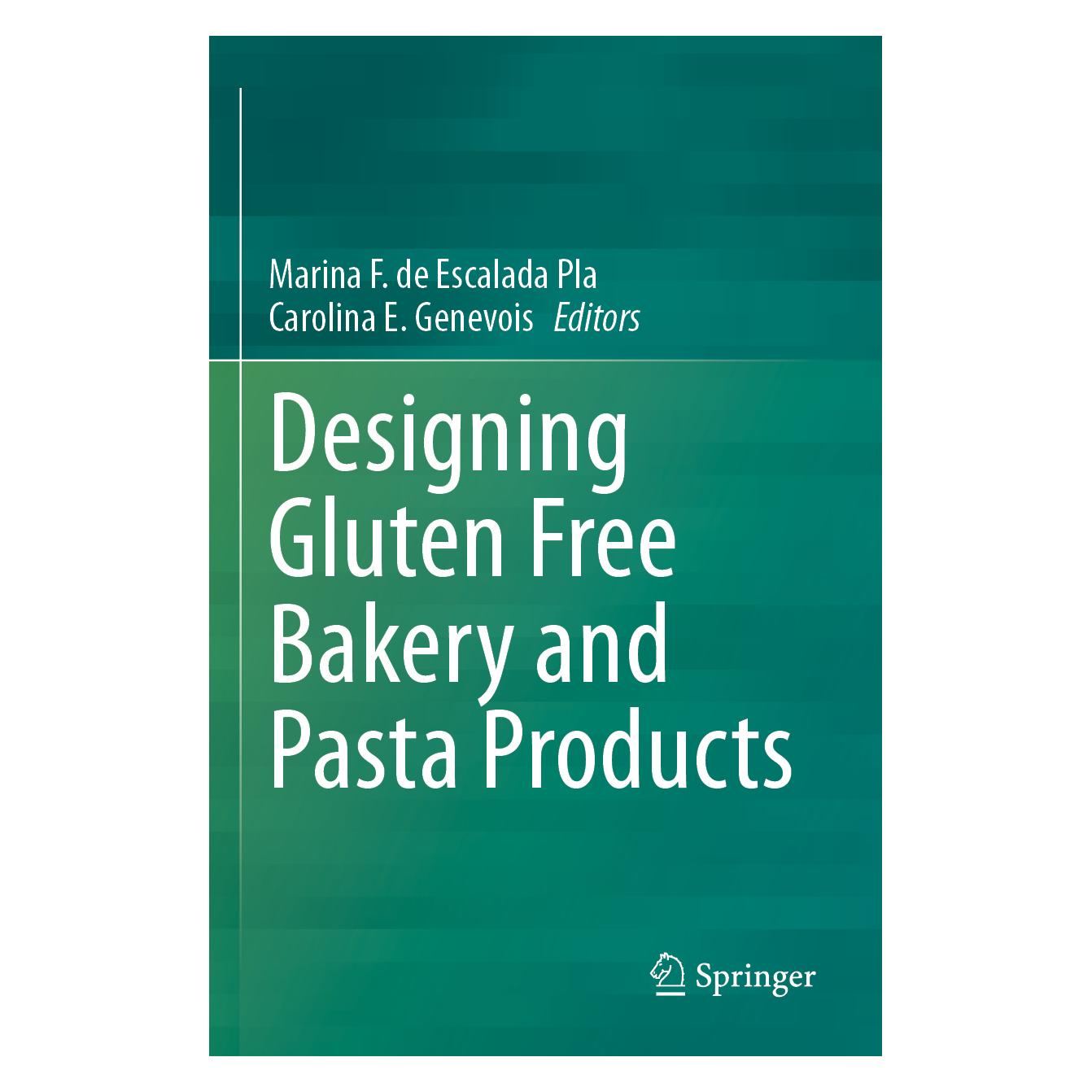 Springer Designing Gluten Free Bakery and Pasta Products (Englisch, Softcover, Carolina E. Genevois, Marina F. de Escalada Pla) (57062692)