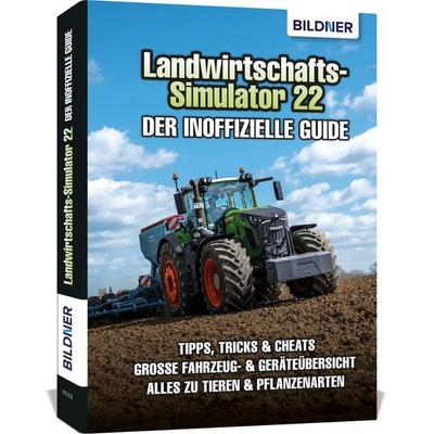 Landwirtschaftssimulator 22 - Der inoffizielle Guide, Taschenbuch von Andreas Zintzsch,Aaron Kübler,Anne-Sophie Hardouin, Bildner Verlag,
