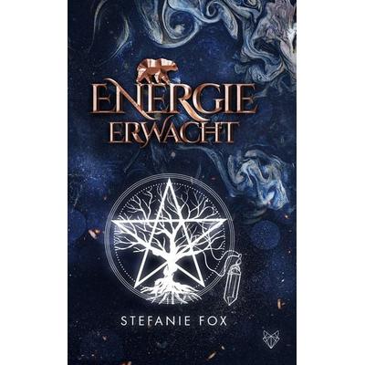 Energie erwacht, Taschenbuch von Stefanie Fox, BoD – Books on Demand, 978-3-7557-6024-5