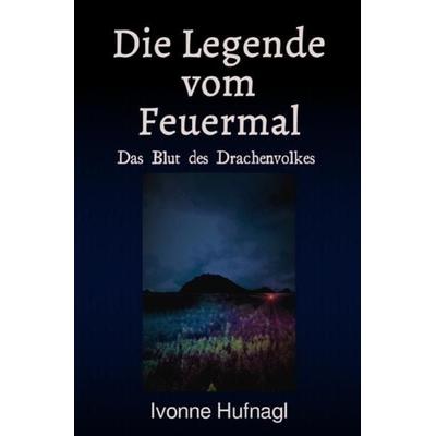 Die Legende vom Feuermal, Taschenbuch von Ivonne Hufnagl, Epubli, 978-3-7529-7241-2