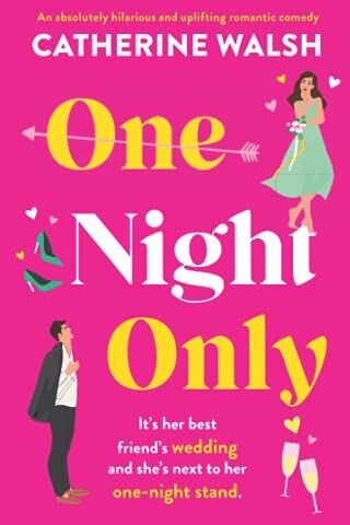 Catherine Walsh - One Night Only: An absolutely hilarious and uplifting romantic comedy - Preis vom 09.10.2026 07:28:09 h
