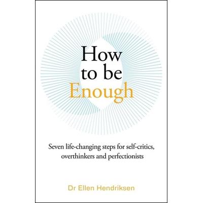 How to be Enough, Taschenbuch von Ellen Hendriksen, Bonnier Books UK, 978-1-78512-075-6
