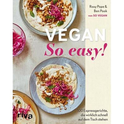 Vegan: So easy!, Gebundene Ausgabe von Roxy Pope,Ben Pook, Riva, 978-3-7423-2615-7