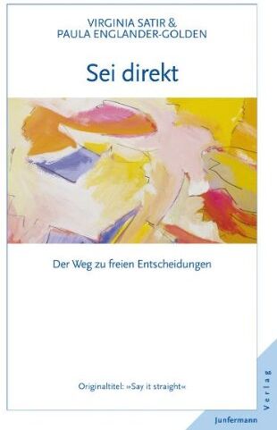 Virginia Satir - Sei direkt: Der Weg zu freien Entscheidungen - Preis vom 09.10.2026 07:28:09 h