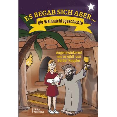 Es begab sich aber …, Gebundene Ausgabe von Bärbel Kappler, Edition Weserhaus in Carl Ed. Schünemann KG