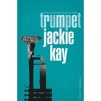 Kay, J: Trumpet, Taschenbuch von Jackie Kay, Pan Macmillan