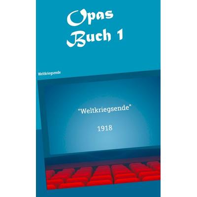 Opas Buch I, Taschenbuch von Sebastian Kühnert, Twentysix, 978-3-7407-4998-9