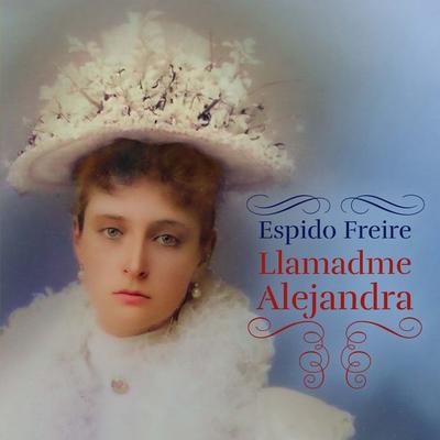 Llamadme Alejandra - Espido Freire, Audio, 9789180120104