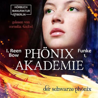 Der schwarze Phönix - I. Reen Bow, Audio, 4251703521286