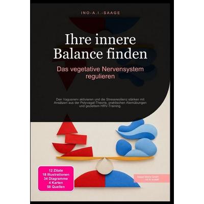 Ihre innere Balance finden: Das vegetative Nervensystem regulieren, Taschenbuch von Ino A.I. Saage, Epubli, 978-3-565-53150-9