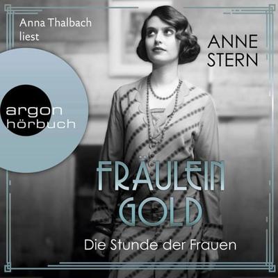 Fräulein Gold: Die Stunde der Frauen - Anne Stern, Audio, 9783732419098