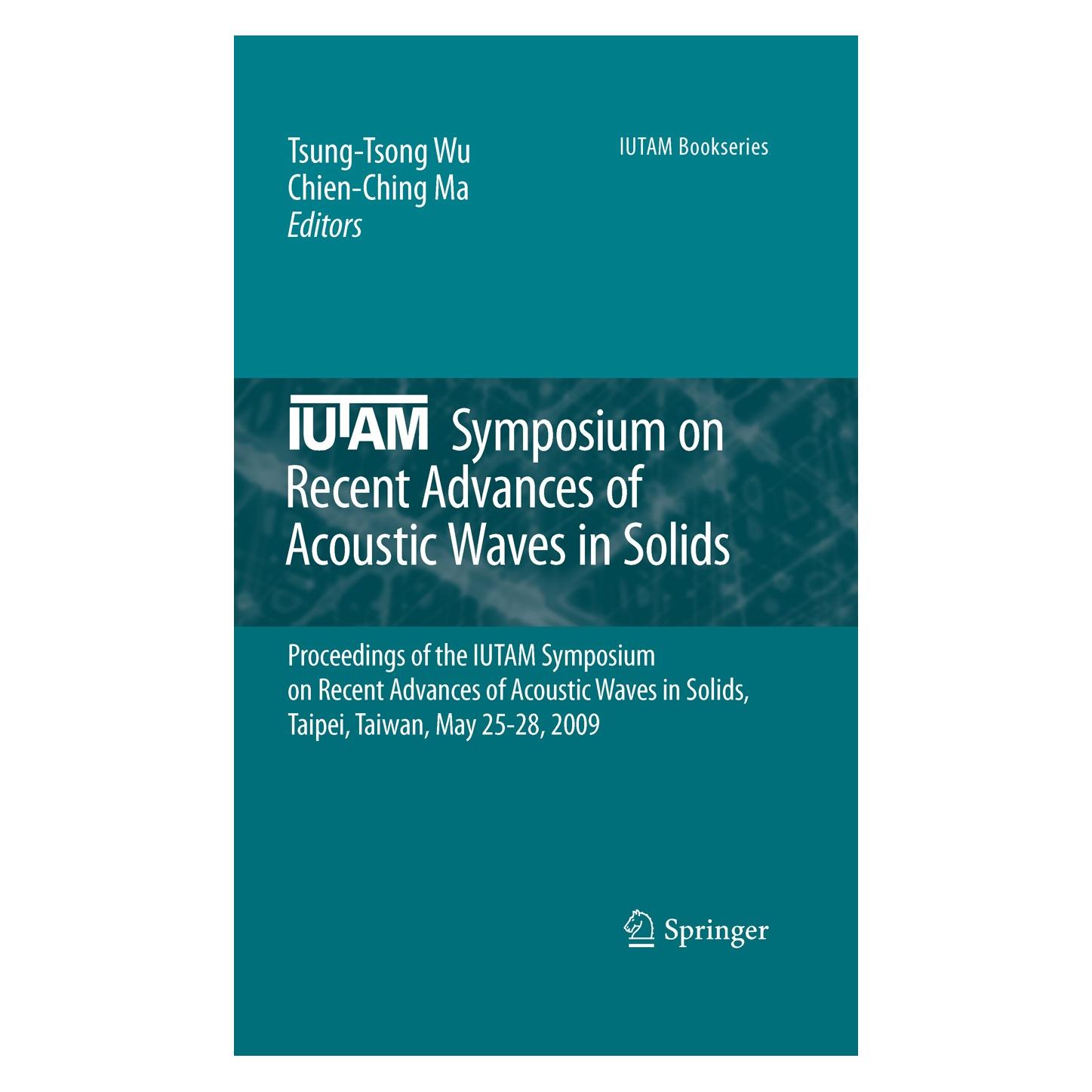 Springer IUTAM Symposium on Recent Advances of Acoustic Waves in Solids (Englisch, Hardcover, Chien-Ching Ma, Tsung-Tsong Wu) (9789048198924)