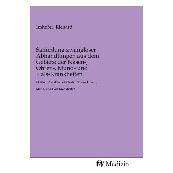 MV-Medizin Sammlung zwangloser Abhandlungen aus dem Gebiete der Nasen-, Ohren-, Mund- und Hals-Krankheiten (Deutsch, Softcover) (56144100)