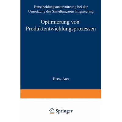 Optimierung von Produktentwicklungsprozessen, Taschenbuch von Heinz Ahn, Deutscher Universitätsverlag, 978-3-8244-6458-6