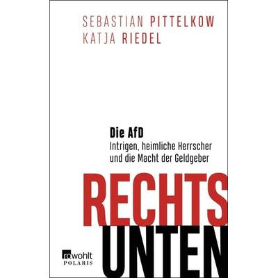 Rechts unten, Taschenbuch von Sebastian Pittelkow,Katja Riedel, Rowohlt Taschenbuch