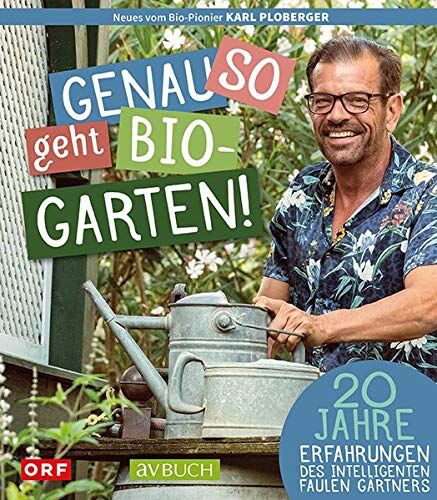 Karl Ploberger - Genau so geht Bio-Garten!: 20 Jahre Erfahrungen des intelligenten, faulen Gärtners (avBuch im Cadmos Verlag / im Cadmos Verlag) - Preis vom 11.10.2026 03:10:56 h