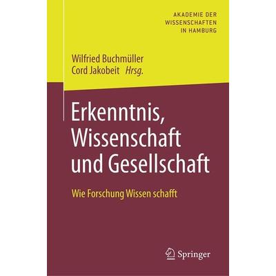 Erkenntnis, Wissenschaft und Gesellschaft, Taschenbuch von , Springer Berlin, 978-3-662-49911-5