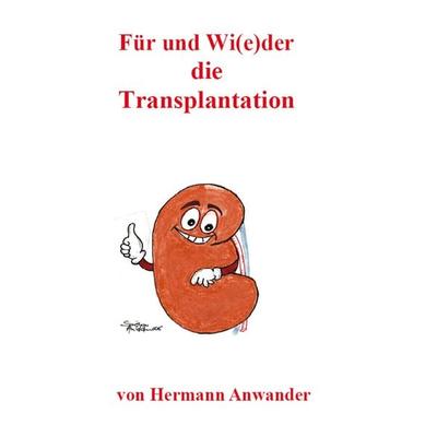 Für und Wi(e)der die Transplantation, Taschenbuch von Hermann Anwander, Rediroma-Verlag, 978-3-96103-018-7