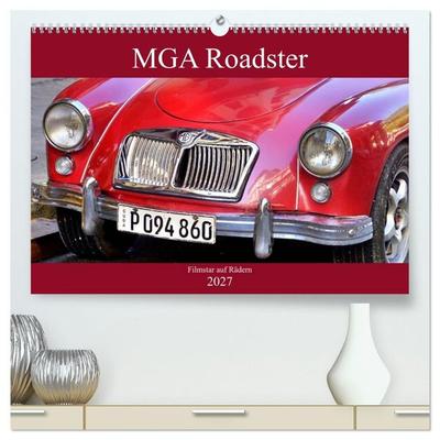 MGA Roadster - Filmstar auf Rädern (hochwertiger Premium Wandkalender 2027 DIN A2 quer), Kunstdruck in Hochglanz