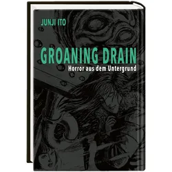 Groaning Drain – Horror aus dem Untergrund, Comics + Manga von Junji Ito, Jens Ossa