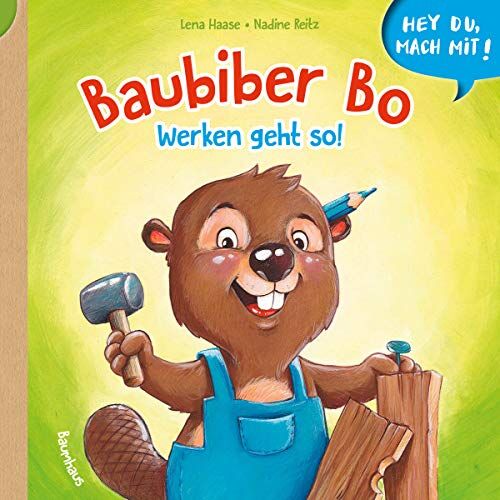 Lena Haase - Hey du, mach mit! - Baubiber Bo - Werken geht so! - Preis vom 11.10.2026 03:10:56 h