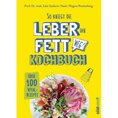 So kriegt die Leber ihr Fett weg!, Taschenbuch von Julia Seiderer-Nack,Regina Rautenberg, Südwest Verlag, 978-3-517-09669-8