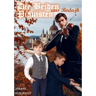 Die Beiden Pianisten, Taschenbuch von Johann Oldcastle, Bookmundo, 978-94-038-1545-9