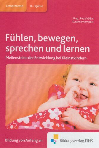 Hrsg.: Petra Völkel - Fühlen, bewegen, sprechen und lernen: Meilensteine der Entwicklung bei Kleinstkindern Handbuch: Meilensteine der Entwicklung bei Kleinstkindern Fachbuch - Preis vom 30.09.2026 09:01:18 h