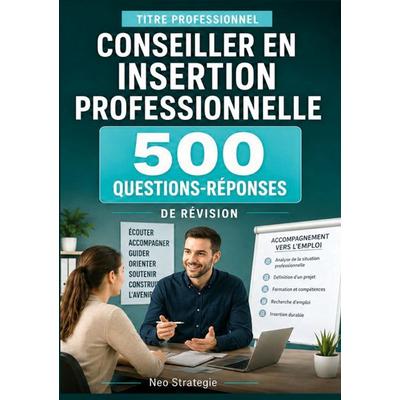 Titre professionnel conseiller en insertion professionnelle, Taschenbuch von Neo Strategie, BoD – Books on Demand – Frankreich, 978-2-322-83611-6
