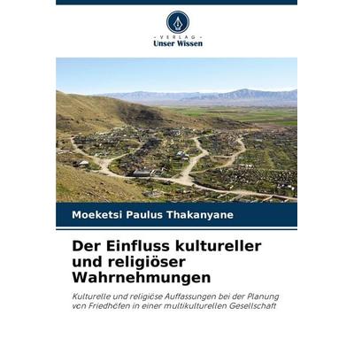 Der Einfluss kultureller und religiöser Wahrnehmungen, Taschenbuch von Moeketsi Paulus Thakanyane, Verlag Unser Wissen, 978-620-7-43228-8