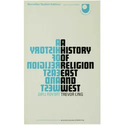 A History of Religion East and West, Sachbücher von Trevor Ling