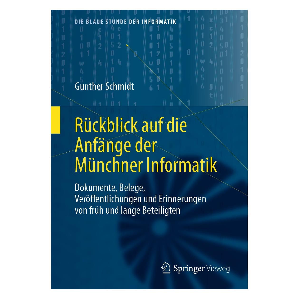 Springer Rückblick auf die Anfänge der Münchner Informatik (Deutsch, Hardcover, Gunther Schmidt) (9783658287542)