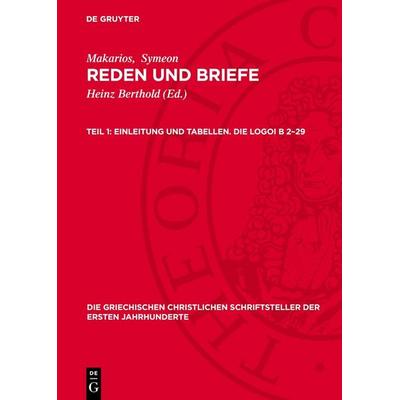 Einleitung und Tabellen. Die Logoi B 2–29, Gebundene Ausgabe von Makarios,Symeon, De Gruyter, 978-3-11-275762-8