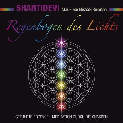 Regenbogen des Lichts. Geführte Erzengel-Meditation durch die Chakren - Shantidevi, Audio, 4057664063076