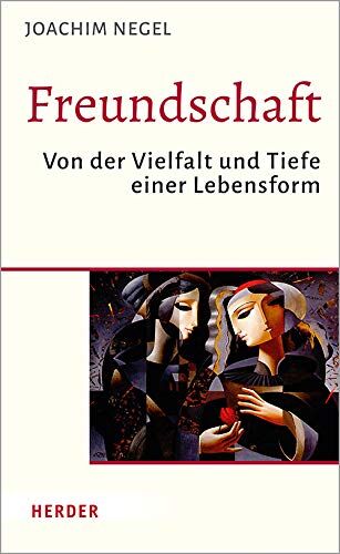 Negel, Professor Joachim - Freundschaft: Von der Vielfalt und Tiefe einer Lebensform - Preis vom 18.10.2026 19:22:15 h