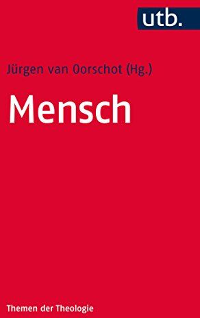 Oorschot, Jürgen van - Mensch (Themen der Theologie, Band 4763) - Preis vom 09.10.2026 07:28:09 h
