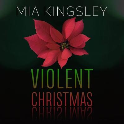 Violent Christmas - Mia Kingsley, Audio, 4066339744882