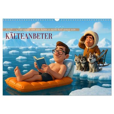 Kälteanbeter (Wandkalender 2027 DIN A3 quer), CALVENDO Monatskalender