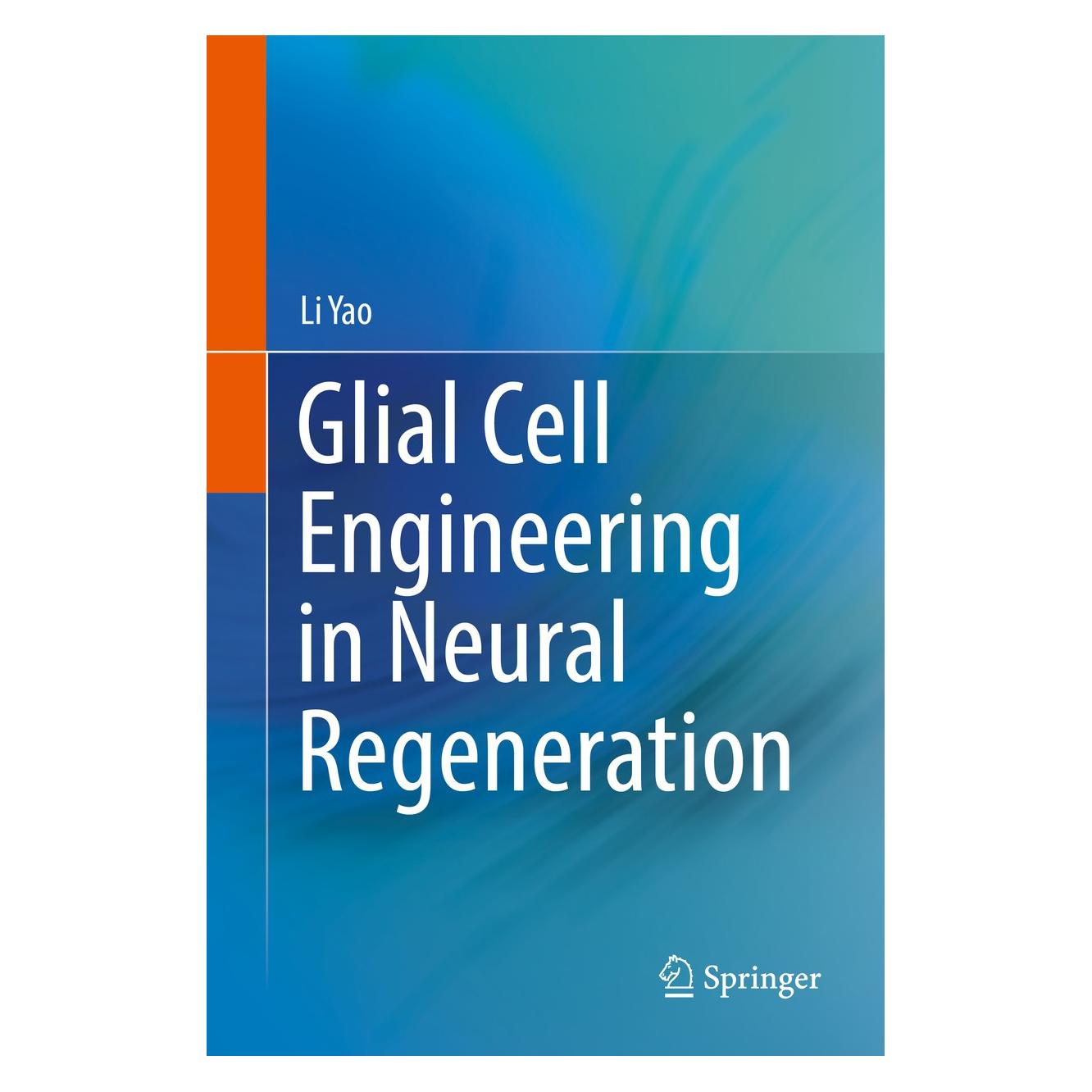 Springer Glial Cell Engineering in Neural Regeneration (Englisch, Hardcover, Li Yao) (9783030021030)