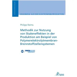 Methodik zur Nutzung von Skaleneffekten in der Produktion am Beispiel von Polymerelektrolytmembran-B, Fachbücher von Philipp Reims