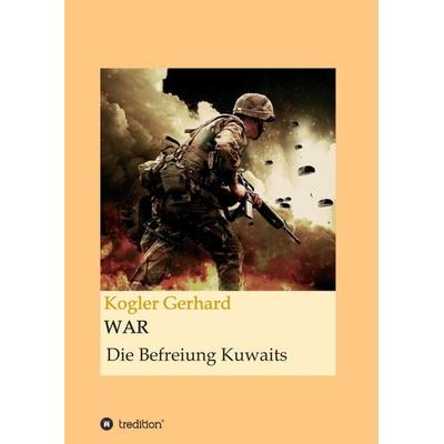 WAR, Taschenbuch von Gerhard Kogler, Tredition, 978-3-7439-8649-7