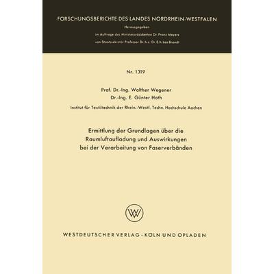 Ermittlung der Grundlagen über die Raumluftaufladung und Auswirkungen bei der Verarbeitung von Faserverbänden, Taschenbuch von Walther Wegener, VS