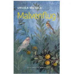 Malvenflug, Belletristik von Ursula Wiegele, Ursula, Wiegele