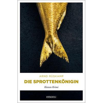 Die Sprottenkönigin, Taschenbuch von Arnd Rüskamp, Emons Verlag